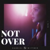 Not Over - Single