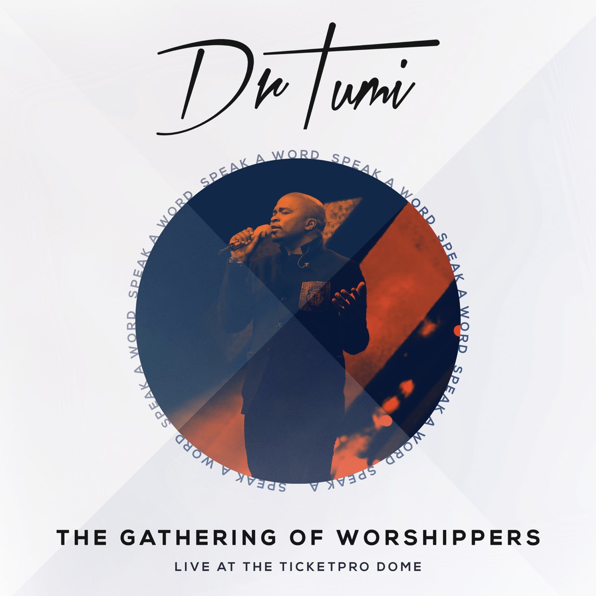 The Gathering Of Worshippers Speak A Word Live At The Ticketpro Dome By Dr Tumi On Apple Music