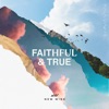 Faithful & True - Single