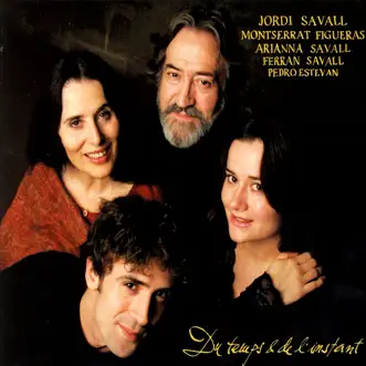 Du Temps & de L'Instant by Arianna Savall, Ferran Savall, Jordi Savall, Montserrat Figueras & Pedro Estevan album reviews, ratings, credits