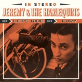Jeremy & The Harlequins - Let's Ride