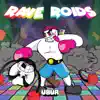 Rave Roids - Single album lyrics, reviews, download