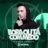 Bora ou Ta Com Medo - Single album lyrics, reviews, download