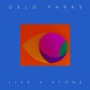 Oslo Parks - Like a Stone