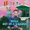walk but in a garden (feat. mxmtoon) - Single album lyrics, reviews, download