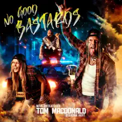 No Good Bastards - Single by Tom MacDonald, Nova Rockafeller & Brandon Hart album reviews, ratings, credits