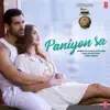 Paniyon Sa (From "Satyameva Jayate") - Single album lyrics, reviews, download