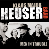 Men in Trouble - Klaus Major Heuser Band