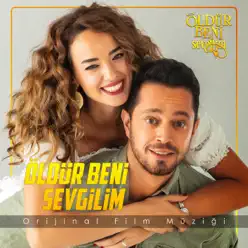 Öldür Beni Sevgilim (Orijinal Film Müziği) - Single - Murat Boz Öldür Beni Sevgilim (Orijinal Film Müziği) - Single - Murat Boz