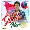 Gori Mere - Single album lyrics, reviews, download