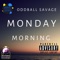 Monday Morning - Oddball Savage lyrics