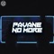 No More - PAVANE lyrics