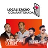 Pedro Lucas e Filipe - Localização Compartilhada (feat. João Lucas e Marcelo)