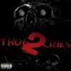 Thug Cries - Single album lyrics, reviews, download