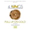 Pull Up On Gold (feat. Teddy Benson) - 4 Kings lyrics