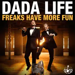 Freaks Have More Fun - Single by Dada Life album reviews, ratings, credits