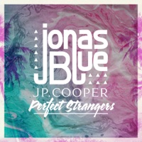 Jonas Blue & JP Cooper - Perfect Strangers