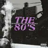 The 80's (feat. Mttm DonDon) - Single album lyrics, reviews, download