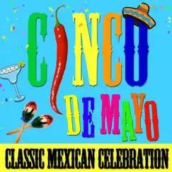 Cinco de Mayo - Classic Mexican Celebration by Various Artists album reviews, ratings, credits