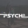 Psycho (feat. Wizkid) - Single album lyrics, reviews, download