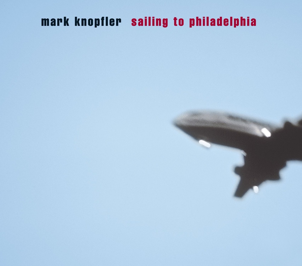 Sailing to Philadelphia by Mark Knopfler