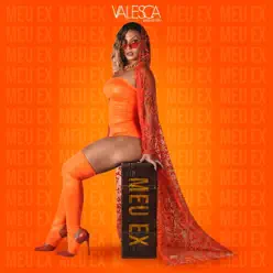 Meu Ex - Single - Valesca Popozuda Meu Ex - Single - Valesca Popozuda