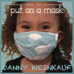 Danny Weinkauf - Put on a Mask