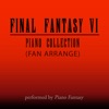 FINAL FANTASY VI Piano Collection (Fan-Arrange)