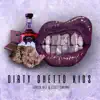 Dirty Guetto Kids - Single album lyrics, reviews, download