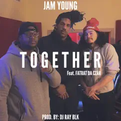 Together (feat. FatRat Da Czar) - Single by Jam Young album reviews, ratings, credits