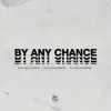 By Any Chance - Single album lyrics, reviews, download