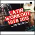 Latin Workout Hits 2015. 40 Essential Hits for the Practice of Your Favorite Sport album cover