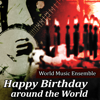 Happy Birthday to You (Rumba Flamenco Version) - World Music Ensemble
