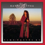 Kathy Mattea - Time Passes By