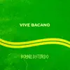 Vive Bacano - Single album lyrics, reviews, download