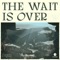 The Wait Is Over - Single