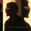 Yo Quería Ser Yo - EP album lyrics, reviews, download