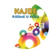 Kajde - Pjesme u kolu