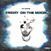 Friday on the Moon - Single album lyrics, reviews, download