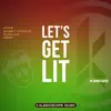 Let's Get Lit - Single album lyrics, reviews, download