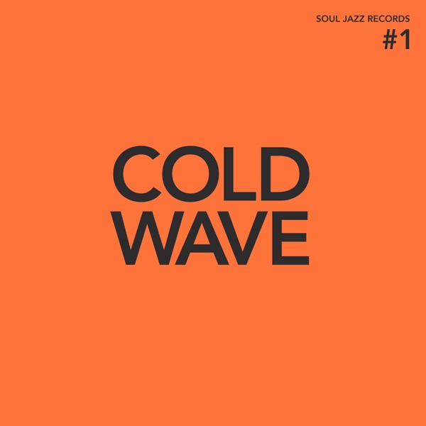 Download Verschiedene Interpreten Soul Jazz Records presents Cold Wave #1 Album MP3