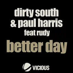 Better Day (feat. Rudy) - Dirty South