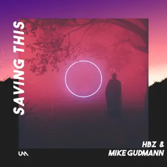 Saving This - Single by Mike Gudmann & HBz album reviews, ratings, credits