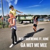 Ga Met Me Mee - Single (feat. June) - Single, 2020