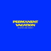 Permanent Vacation - Selected Label Works 7 artwork