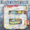 Bad Boys Blue - Pretty Young Girl / You're a Woman / I Wanna Hear Your Heartbeat / A World Without You / Lady in Black / A Train to Nowhere