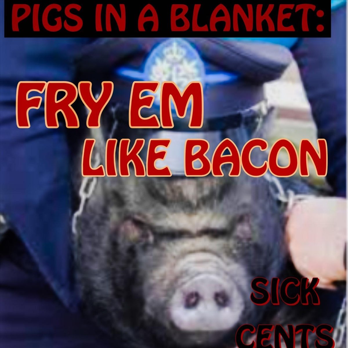 Pigs In A Blanket Fry Em Like Bacon Ep By Sick Cents On Apple Music