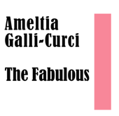 Amelita Galli-Curci: The Fabulous - amelita Galli-Curci, Giuseppe De Luca & Tito Schipa