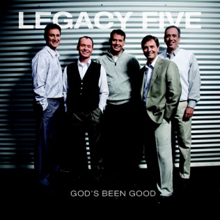 Legacy Five God's Been Good