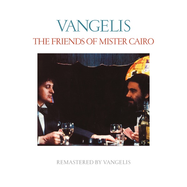 The Friends of Mister Cairo (2016 Remaster) - Jon & Vangelis